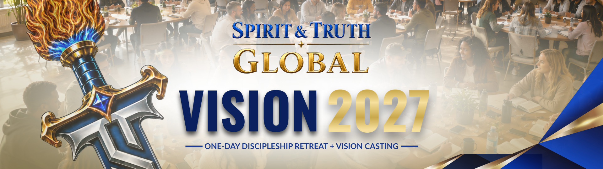 Vision 2027 Discipleship Re-Launch Experience banner for Spirit & Truth Global